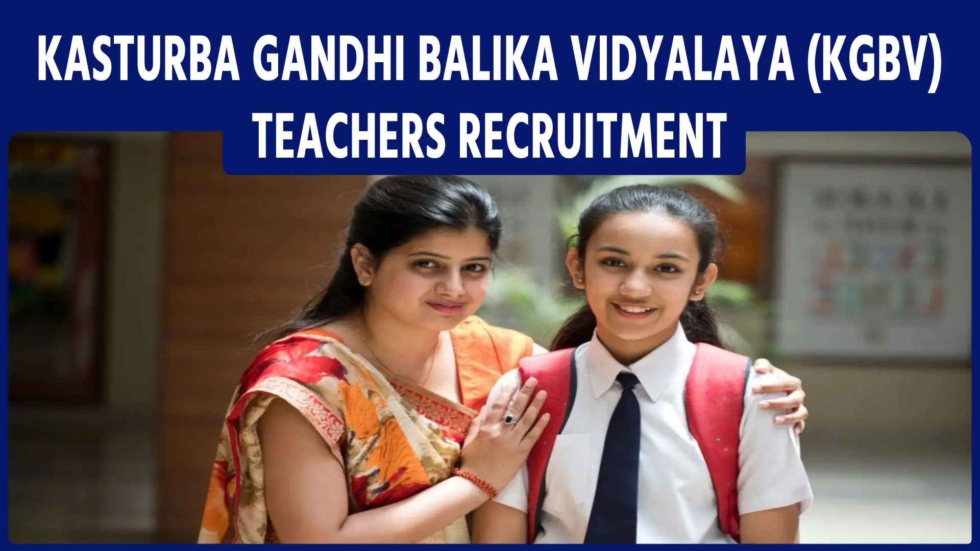 Kasturba Gandhi Balika Vidyalaya (KGBV) Teachers Recruitment