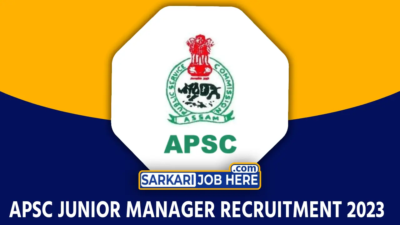 APSC Junior Manager Recruitment 2023