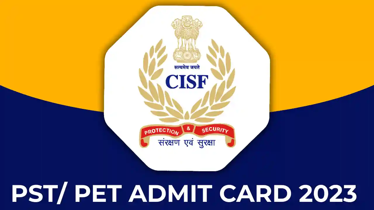 CISF Admit Card for PST/ PET 2023