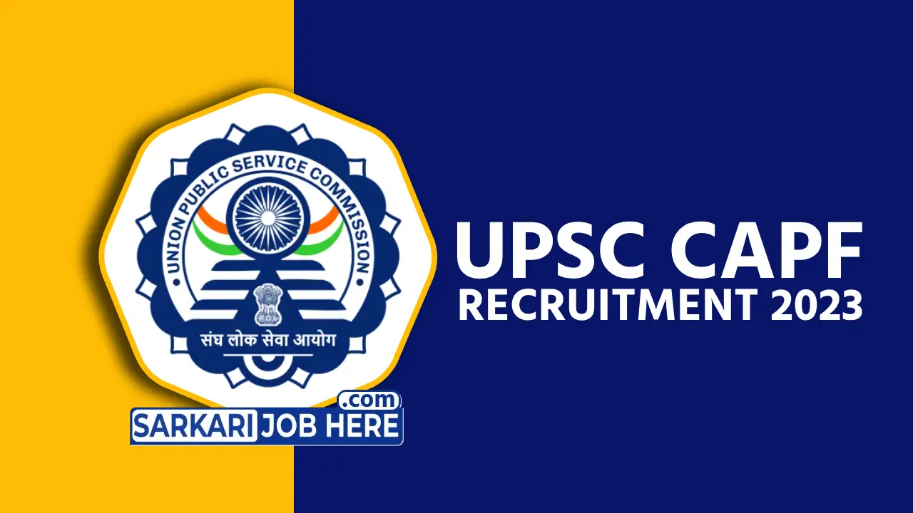 UPSC CAPF Recruitment 2023