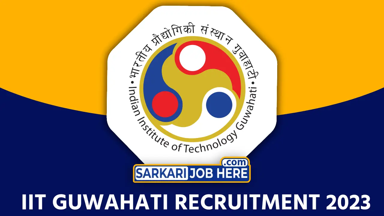 IIT Guwahati Recruitment 2023