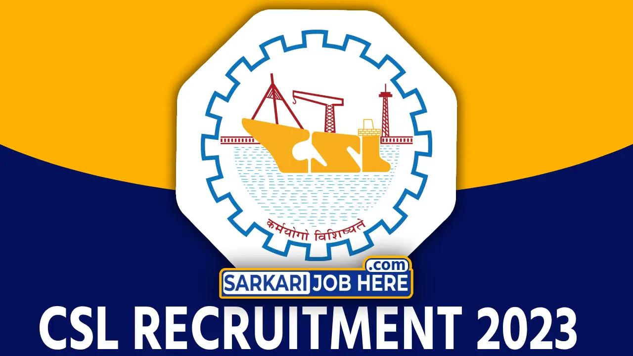 (CSL) Cochin Shipyard Limited Recruitment 2023