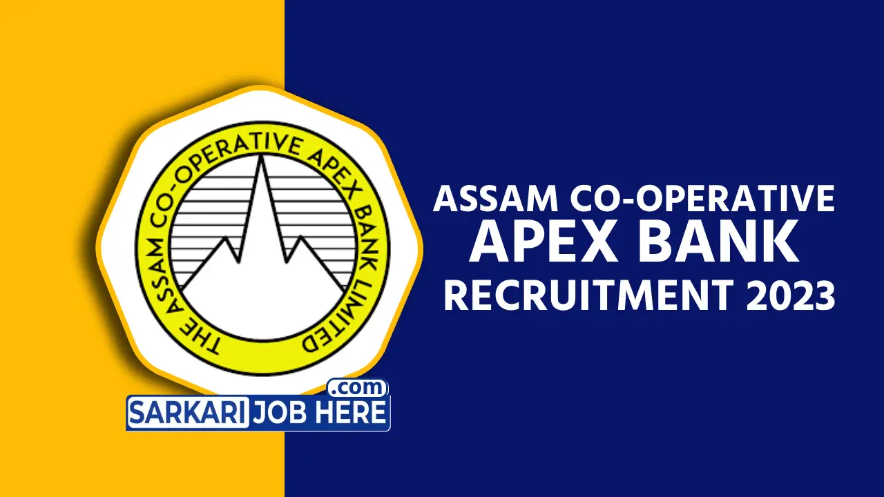 Assam Co-operative Apex Bank Recruitment 2023